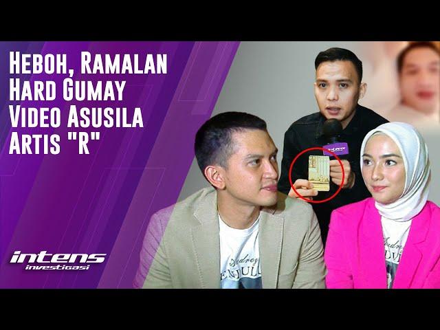 Heboh Ramalan Hard Gumay Terkait Video Asusila Artis Inisial R | Intens Investigasi | Eps 2222