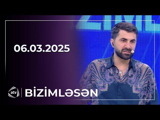 Bizimləsən / 06.03.2025