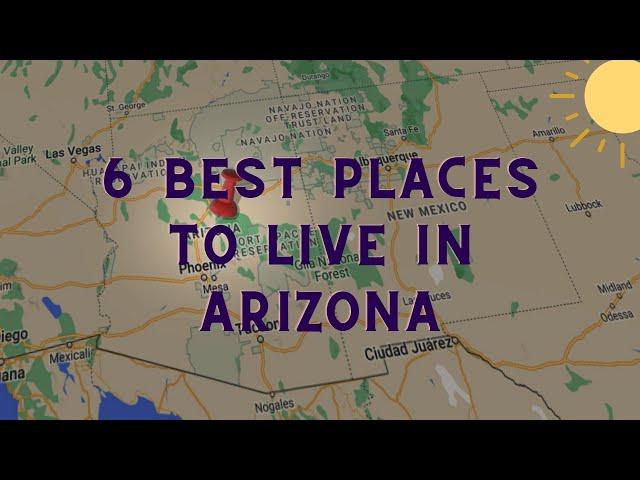 The 6 Best Places to Live in Arizona