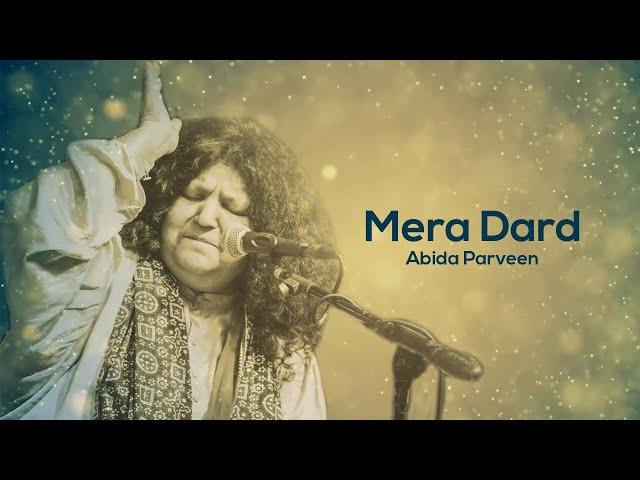 Mera Dard - #AbidaParveen