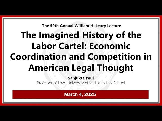 The 59th Annual William H. Leary Lecture: The Imagined History of the Labor Cartel