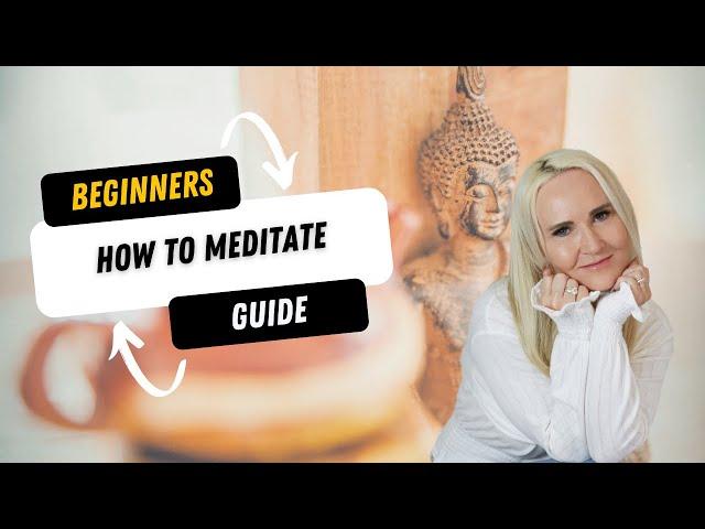 Beginners How To Meditate Guide -My Top Tips