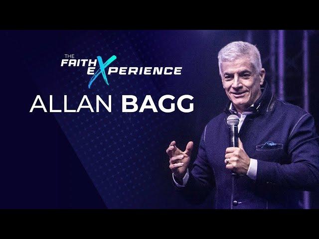 The Faith Experience with Allan Bagg ( Full Sermon )