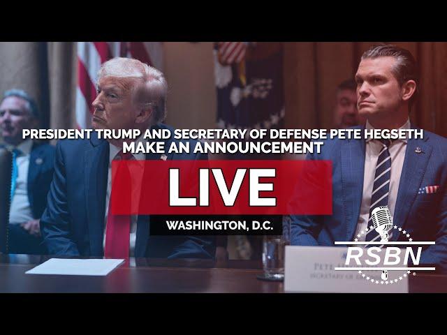 LIVE REPLAY: President Trump and Secretary of Defense Pete Hegseth Make an Announcement - 5/20/25