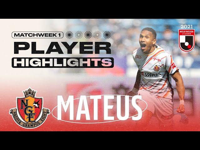 Player Highlights: Mateus | Matchweek 1 |  Nagoya Grampus | 2021 MEIJI YASUDA J1 LEAGUE