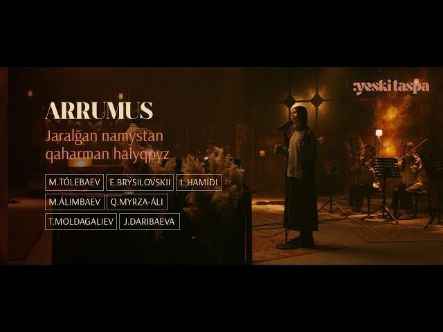 Arrumus | Jaralğan namystan qaharman halyqpyz  | Yeski Taspa