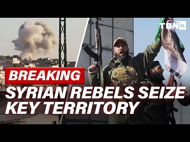 BREAKING: Hezbollah BREAKS Ceasefire; Syrian Rebels CAPTURE Key Cities, Assets | TBN Israel