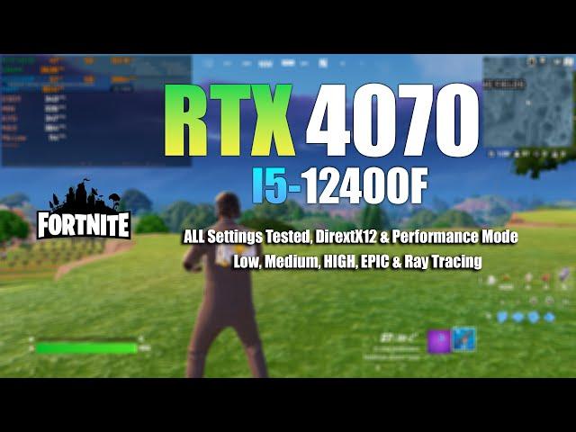 RTX 4070 : Fortnite Chapter 5 - All Settings Tested ft i5 12400F