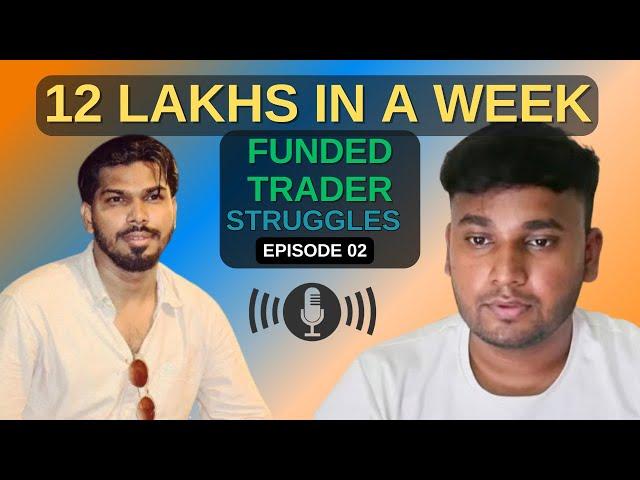 12 Lakh Payout in a Week?  The FX Trader Podcast Secret | Episode 2