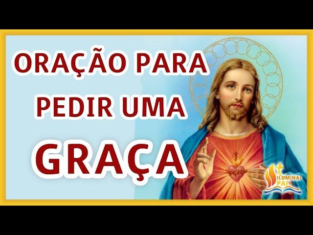 30/04/2024 Oração para Pedir uma Graça ao Sagrado Coração de Jesus