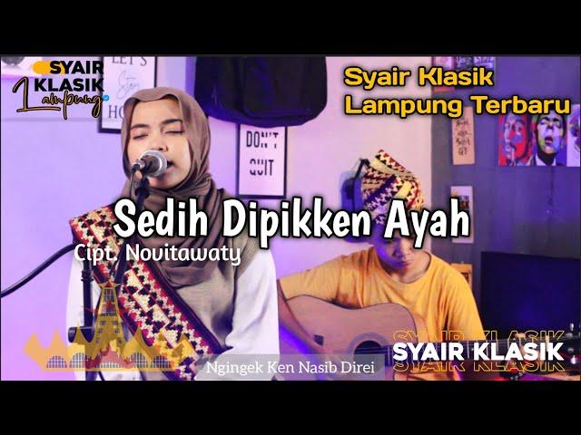 Sedih Di Pikken Ayah - Novitawaty ft Anggi | Syair Klasik Lampung