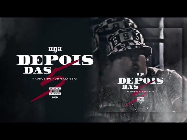 NGA - Depois Das 5 (Feat. Prodígio)