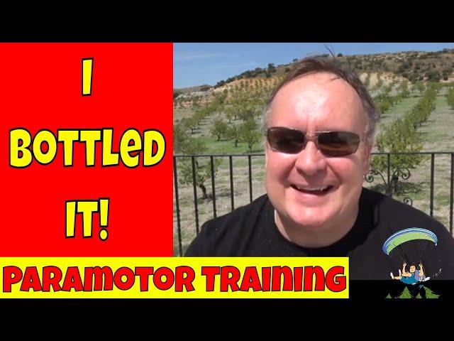 Paramotor Training 8 - I Bottled It