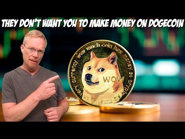 They Don't Want You To Make Money on Dogecoin