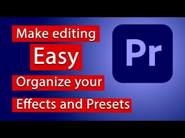 Make life easy - Organize Your Effects and Presets