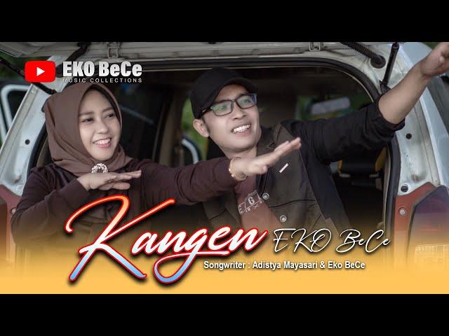 Eko BeCe ft Adistya Mayasari - " KANGEN ' - (Official Music Video)