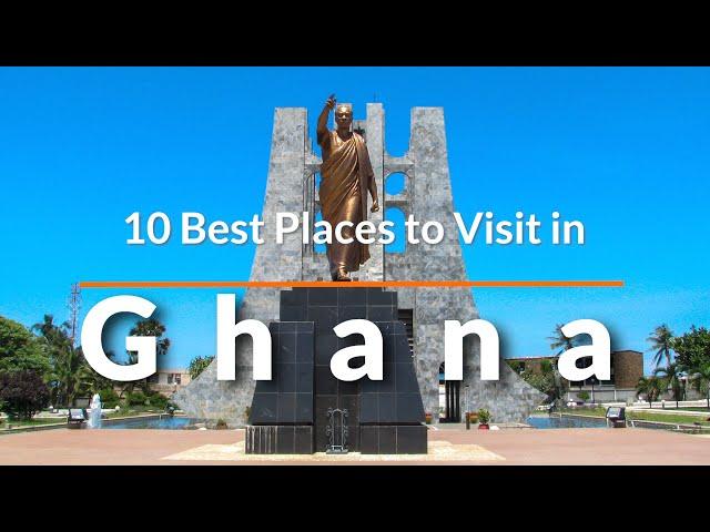 10 Best Places To Visit In Ghana | SKY Travel | Travel Video