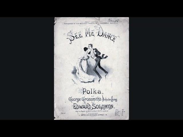 SEE ME DANCE polka on George Grossmith's popular song (Edward Solomon) 1889