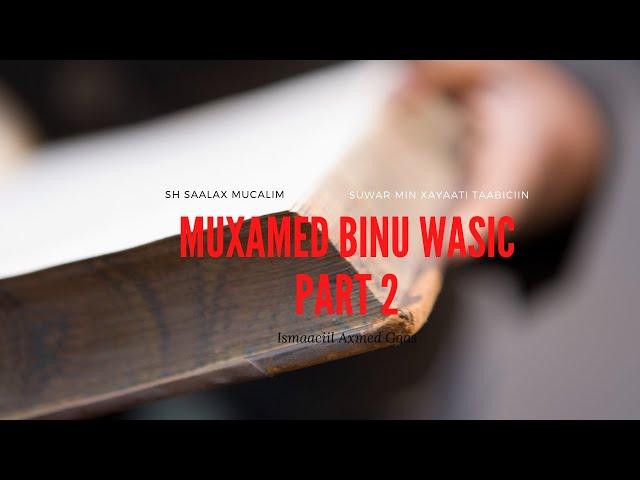 Muxmed Binu Wasic Part2 - Sh Saalax Mucalim