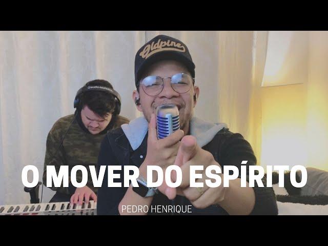 O mover do Espírito - Pedro Henrique [COVER]