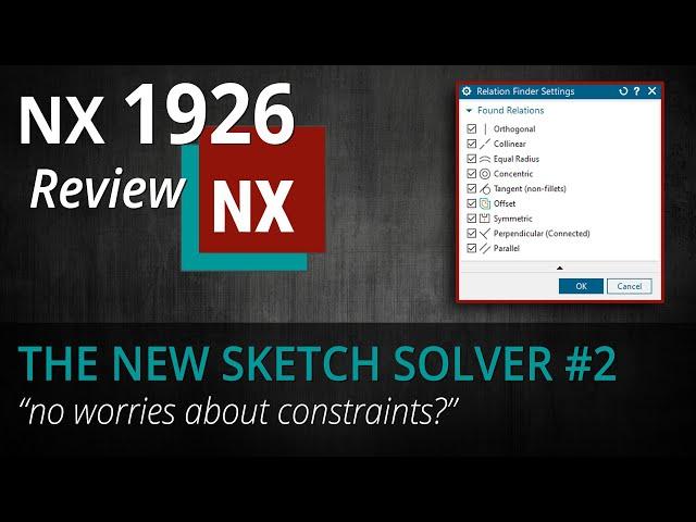 Siemens NX 1926 - "New Sketch Solver" Review #2 - no worries about constraints?!