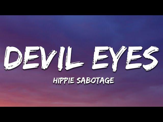 Hippie Sabotage - Devil Eyes (Golden) (Lyrics)