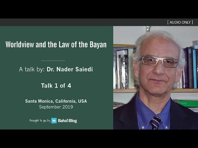 Worldview and the Law of the Persian Bayan (Part 1/4) - Dr. Nader Saiedi