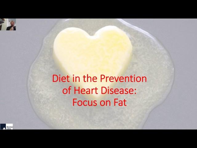 Riordan Clinic Live Lecture - Heart Disease and Dietary Fats: How You Can Protect Yourself from the