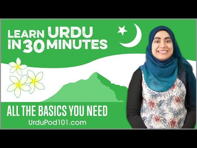 Learn Urdu in 30 Minutes - ALL the Basics You Need