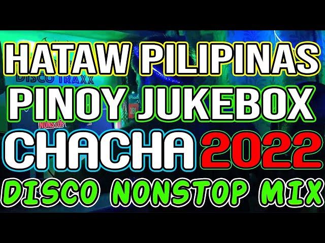 PINOY JUKEBOX CHACHA DISCO MIX 2022 -  SAYAW PILIPINAS - MALUPITANG SAYAWAN - DJMAR DISCO TRAXX