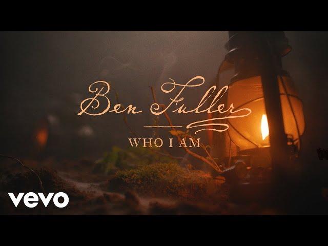 Ben Fuller - Who I Am (Official Lyric Video)