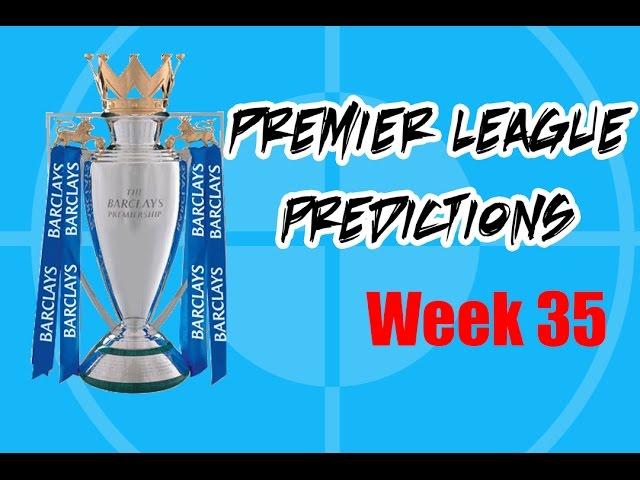 Premier League Predictions - Week 35