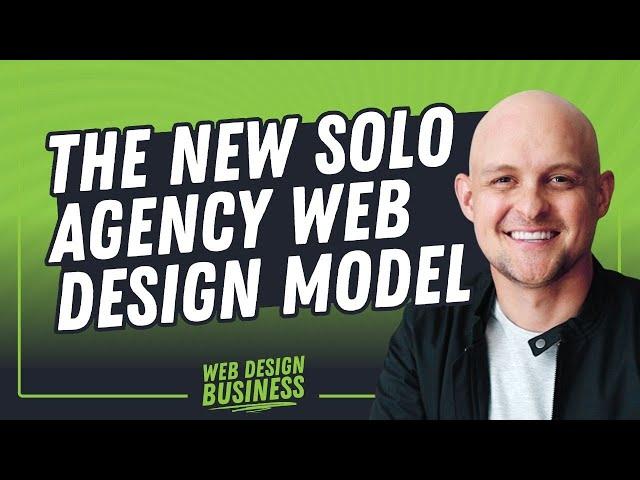 Solo Web Design Agency Model with Payton Smith