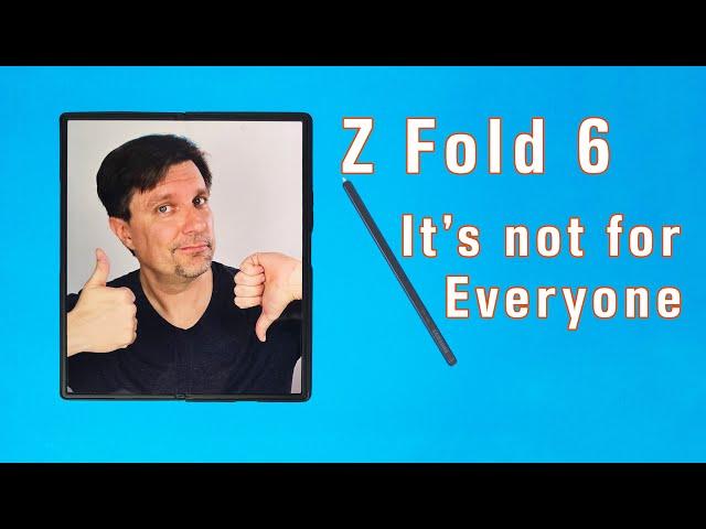 Galaxy Z Fold 6 Review | Pros and Cons of a Power User