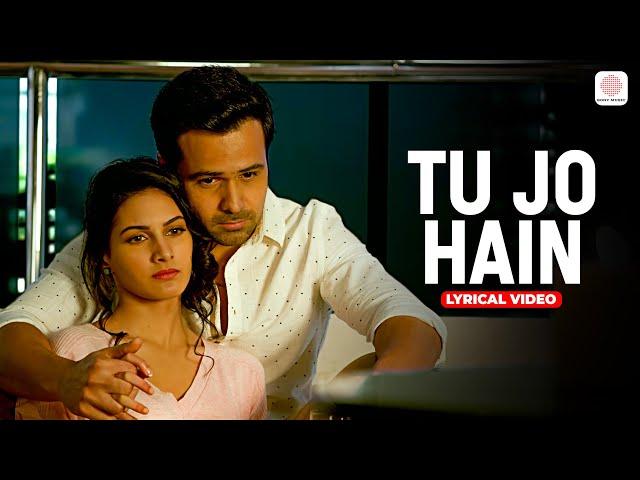 Tu Jo Hain - Lyrical Video | Mr. X | Emraan Hashmi, Amyra Dastur | Ankit Tiwari | Romantic Hit Song