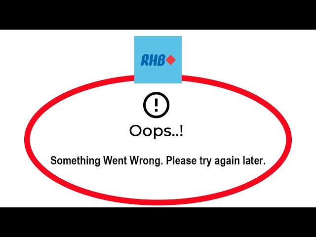 How To Fix RHB Mobile Banking Apps Oops Something Went Wrong Please Try Again Later Error