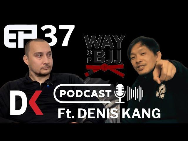 EP 37 - The Legend Continues: Denis Kang on ADCC, Pride FC, UFC and Beyond