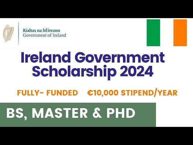 Ireland Government Scholarship 2024 for PHD & Masters | Fully funded |