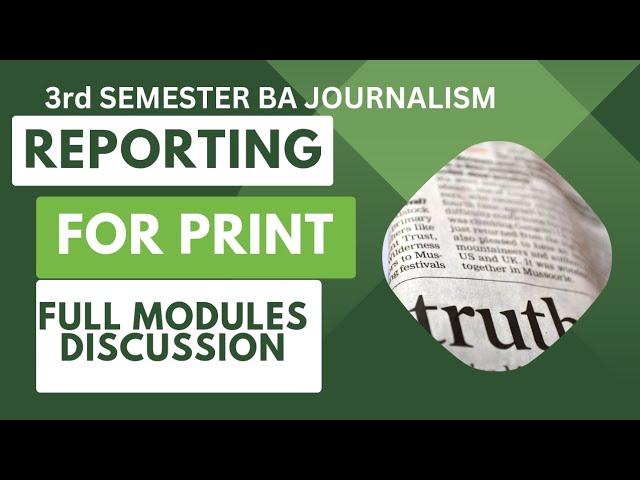 3rd Semester| Reporting for Print - Full Modules discussion| Yahya Yahi