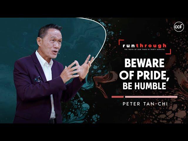 Beware of Pride, Be Humble | Peter Tan-Chi | Run Through