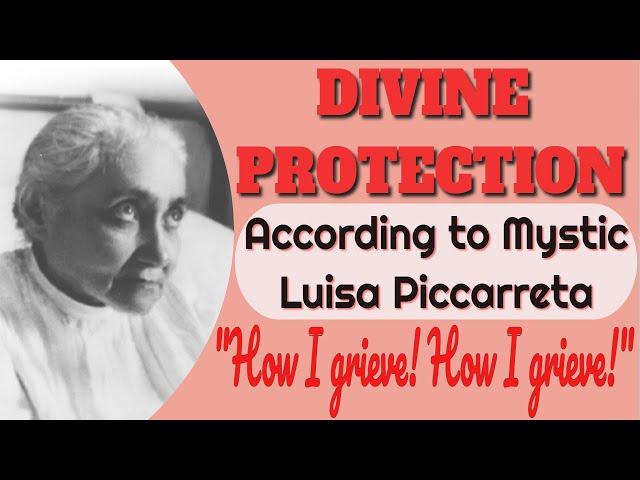 Mystic Luisa Piccarreta on Divine Protection for those who live in His Will