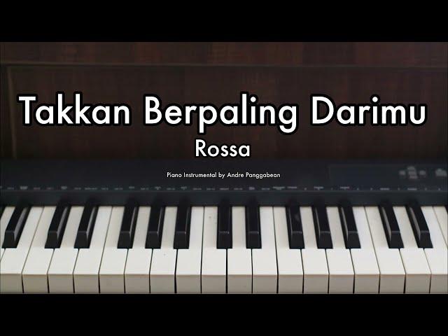 Takkan Berpaling Darimu - Rossa | Piano Karaoke by Andre Panggabean