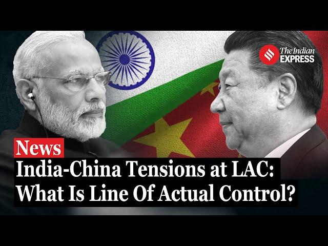 Ongoing LAC Dispute Between India and China Explained | India China Border Agreement