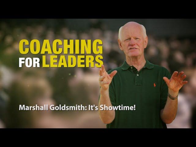 Marshall Goldsmith: It's Showtime!