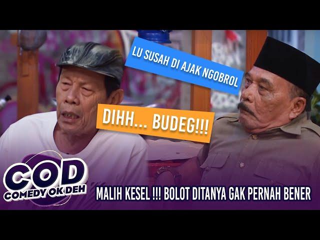 MALIH KESEL !!!! Bolot Diajak Ngobrol Gak Pernah Bener !!! | COMEDY OKE DEH