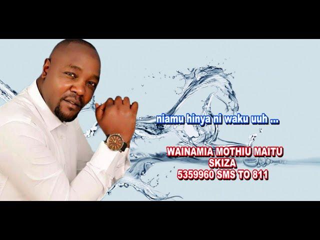 Twainamia Mothiu Maitu by Austin Muturi (Official Lyrics)