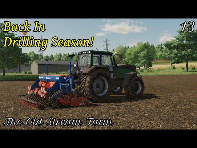 We're Back In The Drilling Season, What Do We Sow? - The Old Stream Farm Ep13 - Farming Simulator 22