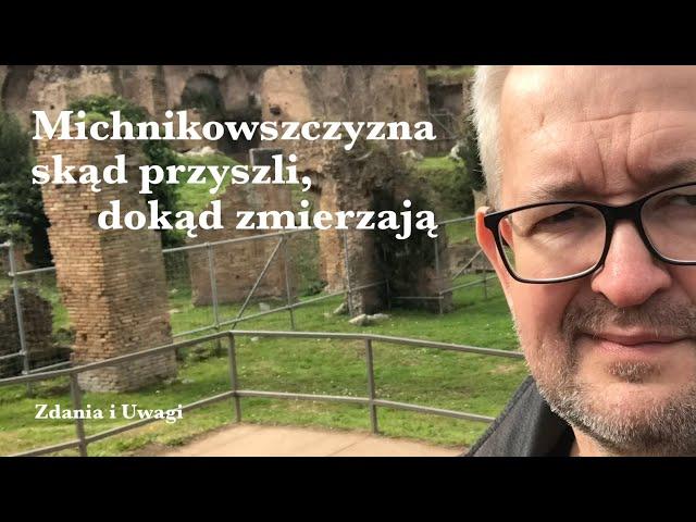 Michnikowszczyzna: skąd przyszli, dokąd zmierzają