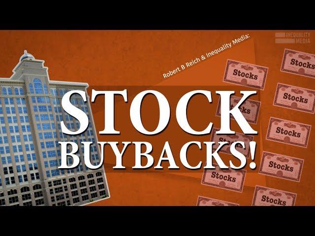 Stock Buybacks, Explained | Robert Reich