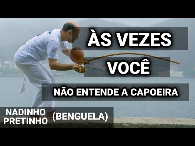 ÀS VEZES VOCÊ NÃO ENTENDE A CAPOEIRA - Pretinho - ABADA-Capoeira benguela song